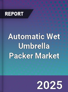 Automatic Wet Umbrella Packer Market