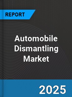 Global Automobile Dismantling Market