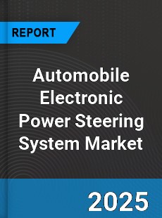 Global Automobile Electronic Power Steering System Market