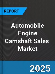 Global Automobile Engine Camshaft Sales Market