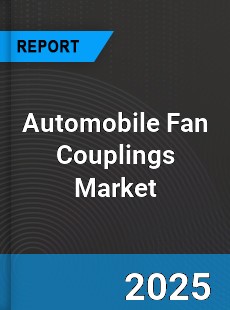 Global Automobile Fan Couplings Market