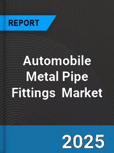 Global Automobile Metal Pipe Fittings Industry
