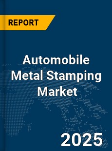Global Automobile Metal Stamping Market