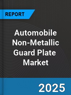 Global Automobile Non Metallic Guard Plate Industry