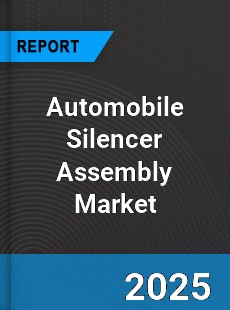 Global Automobile Silencer Assembly Market