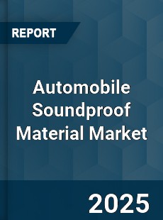 Global Automobile Soundproof Material Market