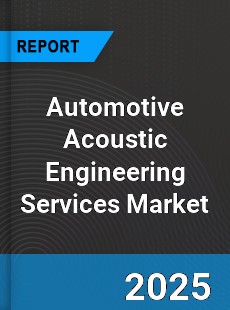 Worldwide Automotive Acoustic Engineering Services Market