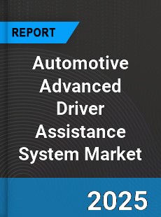 Global Automotive Advanced Driver Assistance System Market