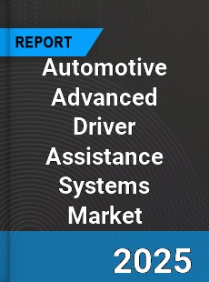 Global Automotive Advanced Driver Assistance Systems Market