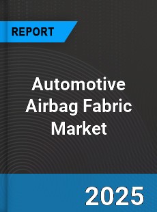 Automotive Airbag Fabric Global Market