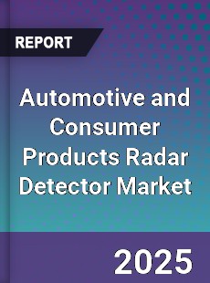Global Automotive and Consumer Products Radar Detector Market