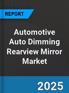 Global Automotive Auto Dimming Rearview Mirror Market
