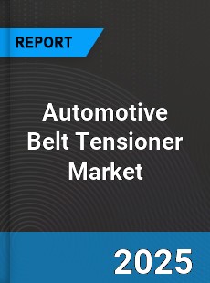 Automotive Belt Tensioner Global Market