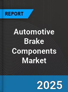Worldwide Automotive Brake Components Market