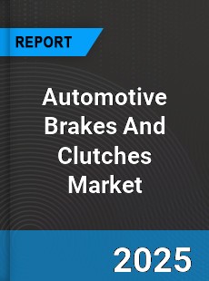Worldwide Automotive Brakes And Clutches Market