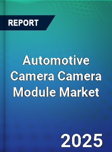 Worldwide Automotive Camera Camera Module Market