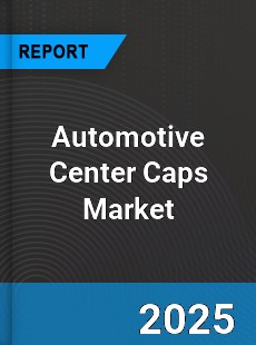 Global Automotive Center Caps Industry