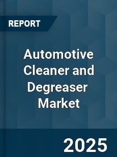 Global Automotive Cleaner and Degrease Industry