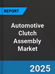 Global Automotive Clutch Assembly Market