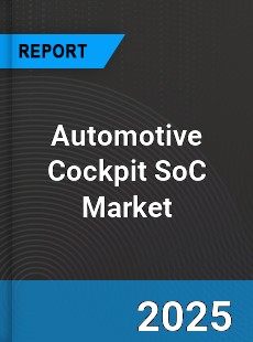 Automotive Cockpit SoC Global and China Top Players Market