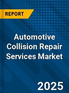 Global Automotive Collision Repair Services Market