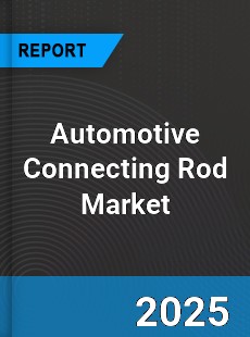 Global Automotive Connecting Rod Market