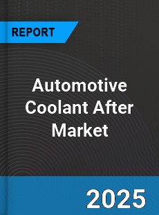 Worldwide Automotive Coolant After Market