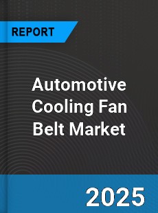 Global Automotive Cooling Fan Belt Industry