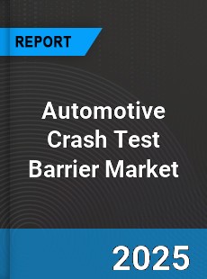 Global Automotive Crash Test Barrier Market