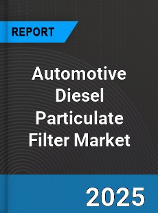 Global Automotive Diesel Particulate Filter Market