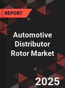 COVID 19 Outbreak Global Automotive Distributor Rotor Industry