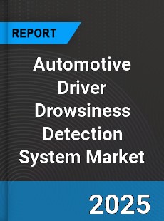 Global Automotive Driver Drowsiness Detection System Market