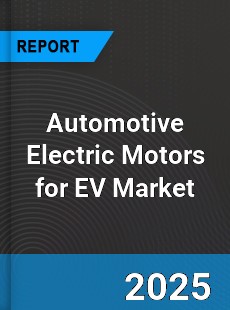 Global Automotive Electric Motors for EV Market