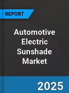 Automotive Electric Sunshade Market
