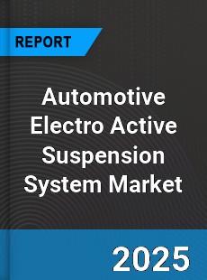 Automotive Electro Active Suspension System Market