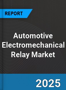 Automotive Electromechanical Relay Market