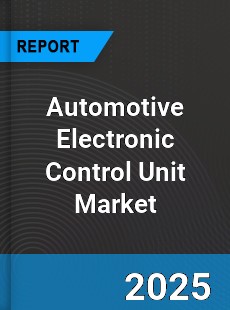 Worldwide Automotive Electronic Control Unit Market