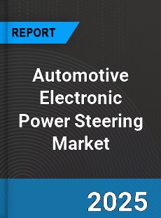 Automotive Electronic Power Steering Global Market