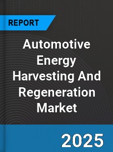 Global Automotive Energy Harvesting And Regeneration Market