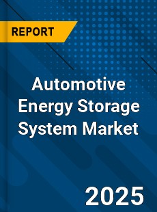 Global Automotive Energy Storage System Market