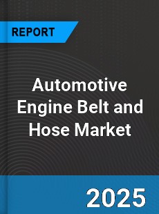 Global Automotive Engine Belt and Hose Industry