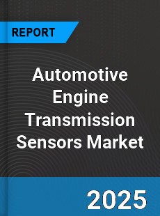 Worldwide Automotive Engine Transmission Sensors Market