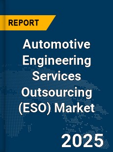 Global Automotive Engineering Services Outsourcing Market