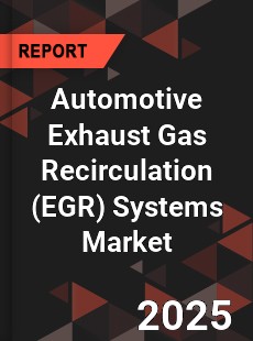 COVID 19 Outbreak Global Automotive Exhaust Gas Recirculation Systems Industry