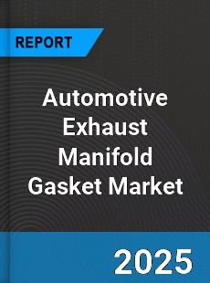 Global Automotive Exhaust Manifold Gasket Market