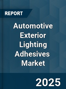 Global Automotive Exterior Lighting Adhesives Industry