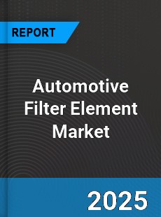 Automotive Filter Element Global Market