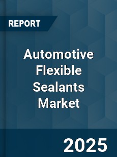 Automotive Flexible Sealants Market