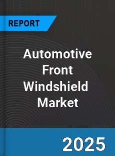 Global Automotive Front Windshield Outlook