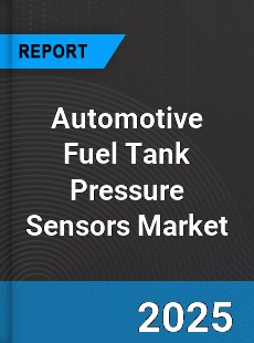 Global Automotive Fuel Tank Pressure Sensors Market